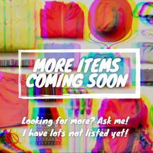 Ask about my unlisted items! Let me outfit you!